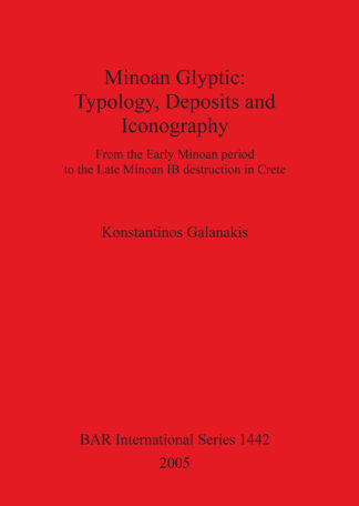 Minoan Glyptic -- Typology Deposits and Iconography cover
