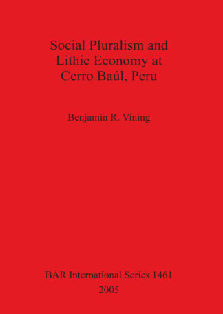 Social Pluralism and Lithic Economy at Cerro Baúl Peru cover