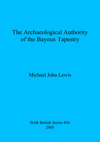 Archaeological Authority of the Bayeux Tapestry cover