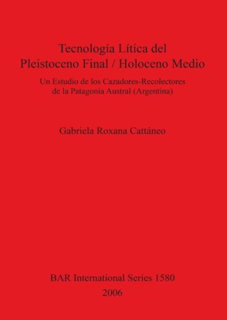 Tecnología Lítica del Pleistoceno Final/Holoceno Medio cover