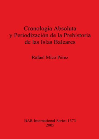 Cronología Absoluta y Periodización de la Prehistoria de las Islas Baleares cover