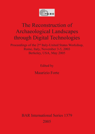 Reconstruction of Archaeological Landscapes Through Digital Technologies cover