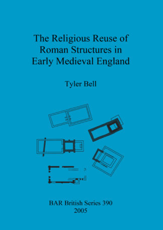 religious reuse of Roman structures in early medieval England cover