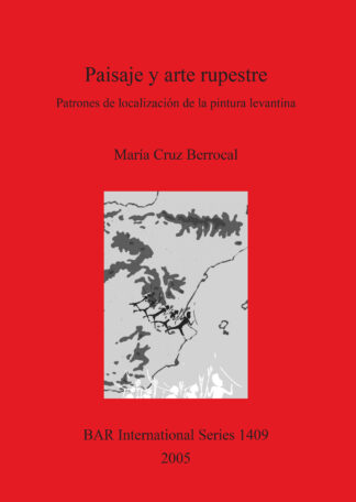 Paisaje y arte rupestre Patrones de localización de la pintura levantina cover