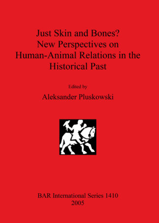 Just Skin and Bones New Perspectives on Human-Animal Relations in the Historical Past cover