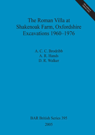 Roman Villa at Shakenoak Farm Oxfordshire Excavations 1960–1976 cover