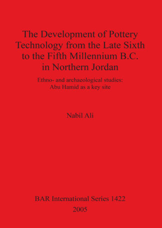 Development of Pottery Technology from the Late Sixth to the Fifth Millennium B.C. in Northern Jordan cover