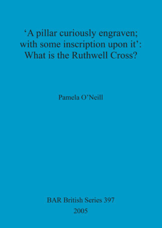 pillar curiously engraven; with some inscription upon it’: What is the Ruthwell Cross cover