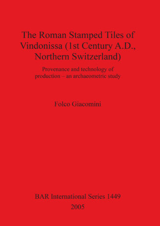Roman Stamped Tiles of Vindonissa (1st Century A.D. Northern Switzerland) cover