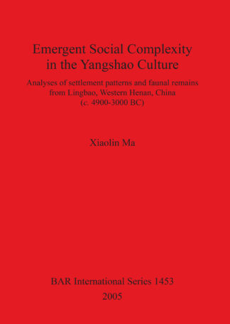 Emergent Social Complexity in the Yangshao Culture cover