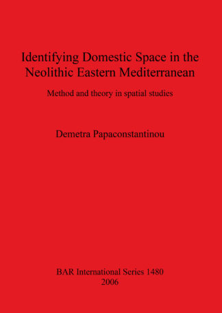 Identifying Domestic Space in the Neolithic Eastern Mediterranean cover