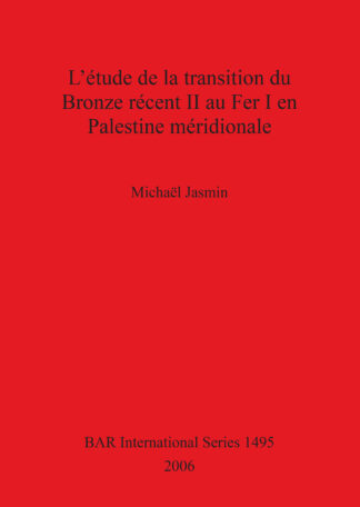 etude de la transition du Bronze recent II au Fer I en Palestine meridionale cover