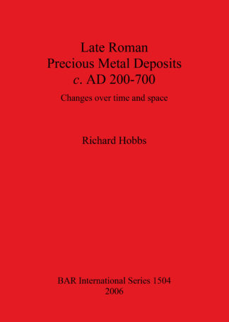 Late Roman Precious Metal Deposits c. AD200-700 cover