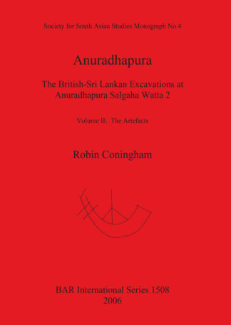Anuradhapura The British-Sri Lankan Excavations at Anuradhapura Salgaha Watta 2 cover