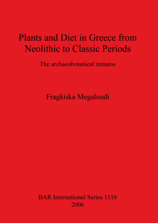 Plants and Diet in Greece from Neolithic to Classic Periods cover