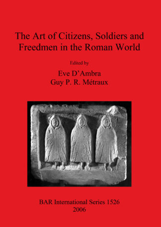 Art of Citizens Soldiers and Freedmen in the Roman World cover