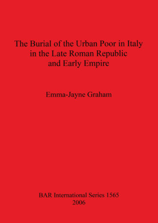 Burial of the Urban Poor in Italy in the Late Roman Republic and Early Empire cover