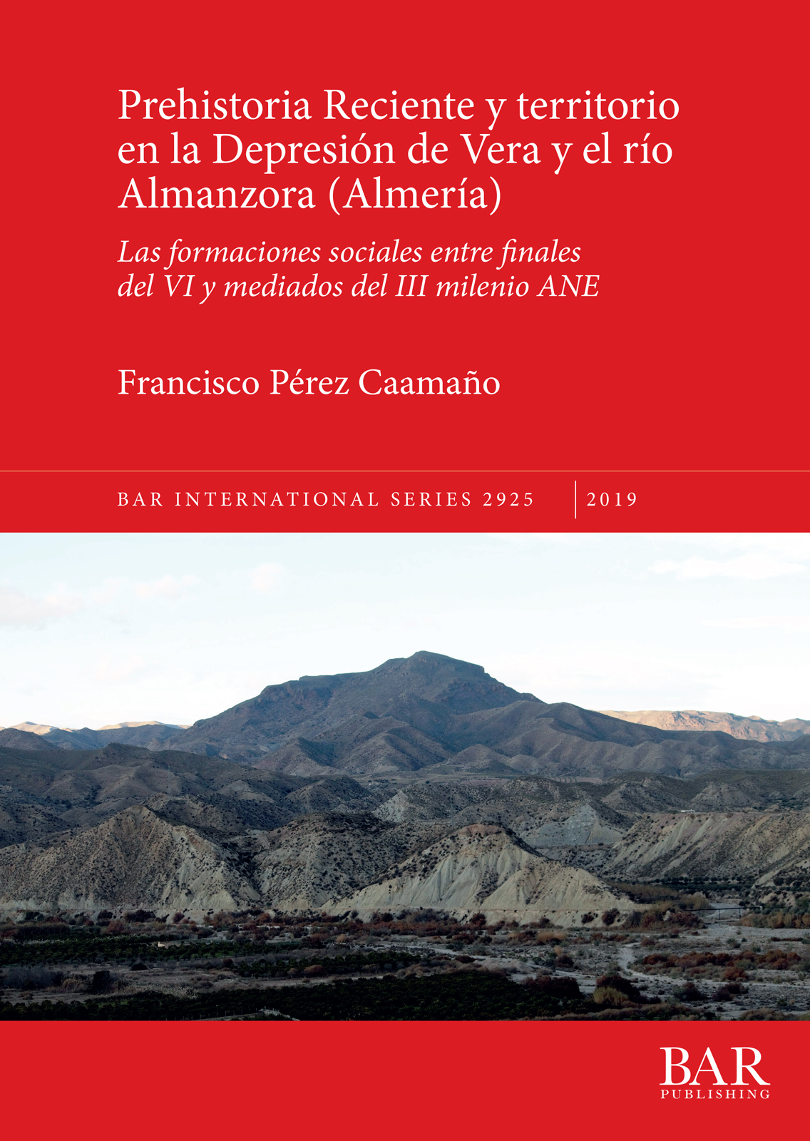 Prehistoria Reciente y territorio en la Depresión de Vera y el río Almanzora (Almería) cover