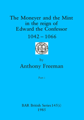 The Moneyer and the Mint in the reign of Edward the Confessor 1042-1066