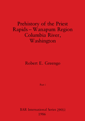 Prehistory of the Priest Rapids  — Wanapum Region Columbia River