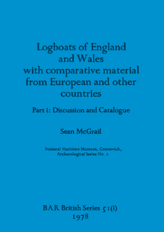 Logboats of England and Wales. Volumes I and II