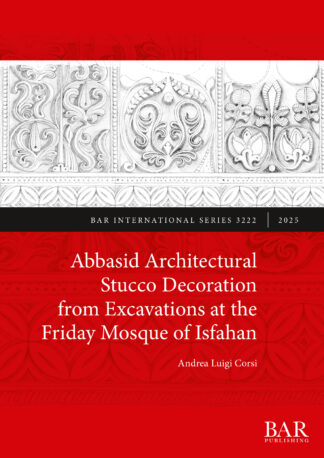 Abbasid Architectural Stucco Decoration from Excavations at the Friday Mosque of Isfahan cover image