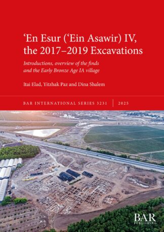 ʻEn Esur (ʻEin Asawir) IV, the 2017–2019 Excavations cover image