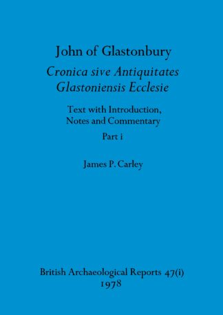 John of Glastonbury. Cronica sive Antiquitates Glastoniensis Ecclesie