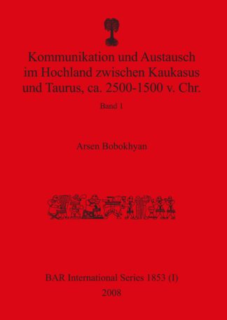 Kommunikation und Austausch im Hochland zwischen Kaukasus und Taurus