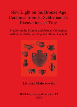 New Light on the Bronze Age Ceramics from H. Schliemann’s Excavations at Troy cover