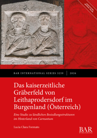 Das kaiserzeitliche Gräberfeld von Leithaprodersdorf im Burgenland (Österreich) cover