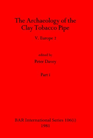 The Archaeology of the Clay Tobacco Pipe V