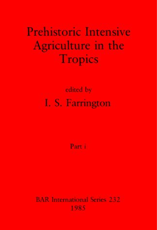 Prehistoric Intensive Agriculture in the Tropics