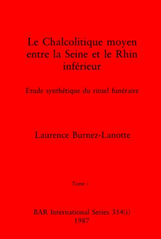Le Le Chalcolitique moyen entre la Seine et le Rhin inférieur