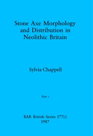 Stone Axe Morphology and Distribution in Neolithic Britain