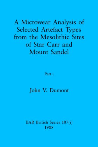 A Microwear Analysis of Selected Artefact Types from the Mesolithic Sites of Star Carr and Mount Sandel
