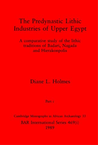 The Predynastic Lithic Industries of Upper Egypt