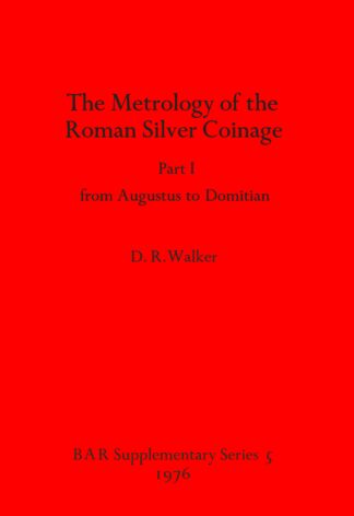 The Metrology of the Roman Silver Coinage Part I cover image