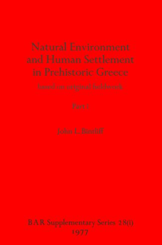Natural Environment and Human Settlement in Prehistoric Greece