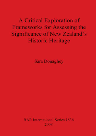 A Critical Exploration of Frameworks for Assessing the Significance of New Zealand's Historic Heritage cover image