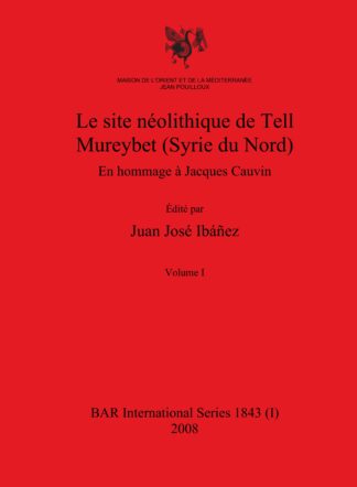 Le site néolithique de Tell Mureybet (Syrie du Nord)