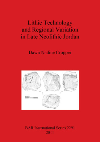 Lithic Technology and Regional Variation in Late Neolithic Jordan cover image