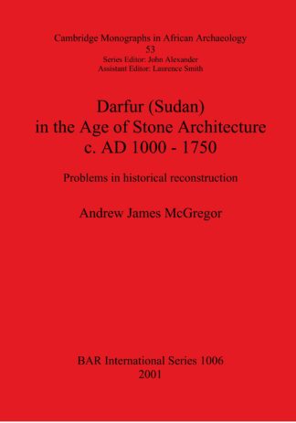 Darfur (Sudan) In the Age of Stone Architecture c. AD 1000 – 1750 cover image