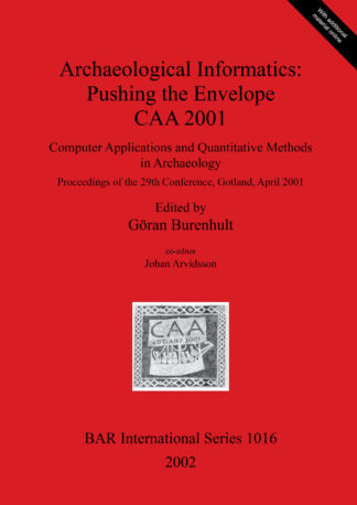 Archaeological Informatics: Pushing the Envelope – CAA2001 Computer Applications and Quantitative Methods in Archaeology cover image