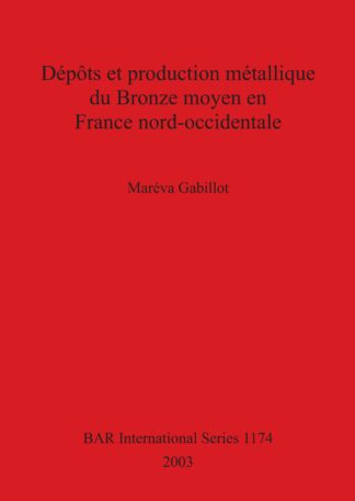 Dépôts et production métallique du Bronze moyen en France nord-occidentale cover image