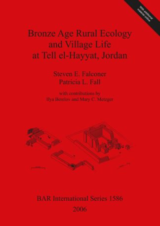 Bronze Age Rural Ecology and Village Life at Tell el-Hayyat